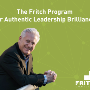 The Fritch Program for Authentic Leadership Brilliance + Reference Library